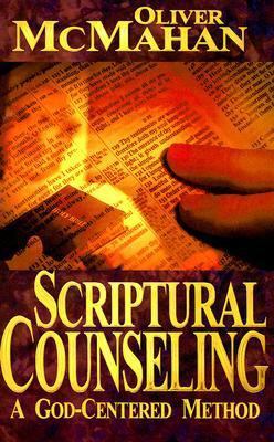 Scriptural Counseling: A God-Centered Method 1596842261 Book Cover