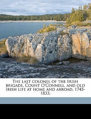 The Last Colonel of the Irish Brigade, Count O'... 1178173917 Book Cover