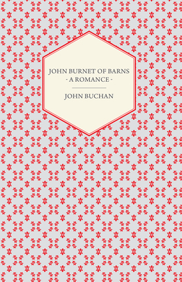 John Burnet of Barns - A Romance 1406792551 Book Cover