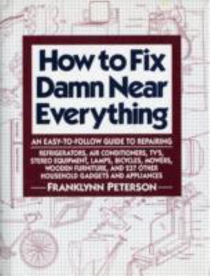 How to Fix Damn Near Everything B002JHOO5E Book Cover