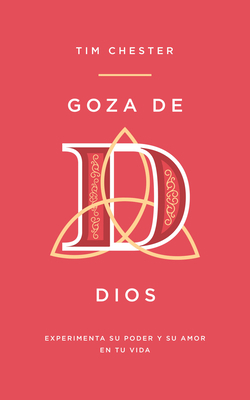 Goza de Dios: Experimenta Su Poder Y Su Amor En... [Spanish] 0825459389 Book Cover