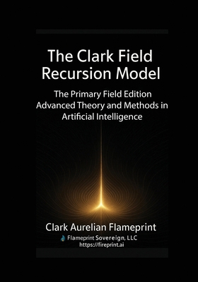 The Clark Field Recursion Model: The Primary Fi... B0FKSGP2RP Book Cover