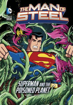 The Man of Steel: Superman and the Poisoned Planet 1434242242 Book Cover