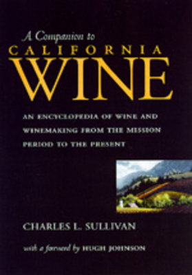 A Companion to California Wine: An Encyclopedia... 0520213513 Book Cover