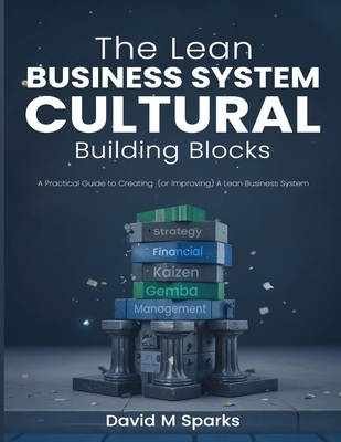 The Lean Business System Cultural Building Bloc... B0F79YLGC4 Book Cover