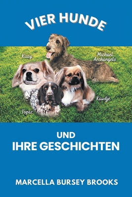 Vier Hunde und ihre Geschichten [German] 1641339896 Book Cover