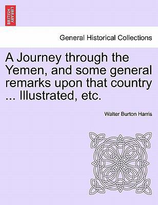 A Journey Through the Yemen, and Some General R... 1241496234 Book Cover