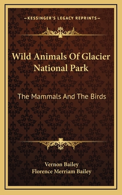 Wild Animals Of Glacier National Park: The Mamm... 1163446564 Book Cover