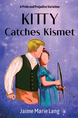 Kitty Catches Kismet: A Pride and Prejudice Var... B0CSYZB36P Book Cover