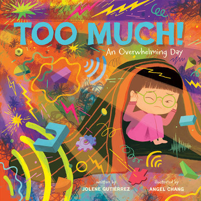 Too Much!: An Overwhelming Day 1419764268 Book Cover