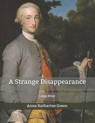 A Strange Disappearance: Large Print B085KKLXM2 Book Cover