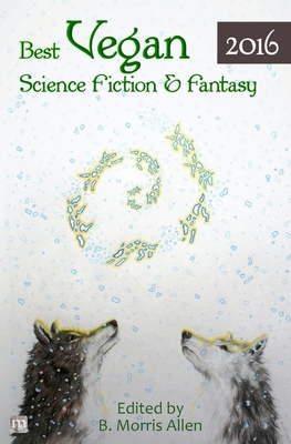 Best Vegan Science Fiction & Fantasy 2016 1640768998 Book Cover