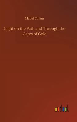 Light on the Path and Through the Gates of Gold 373402255X Book Cover