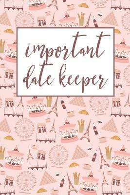 Important Date Keeper: Paris France 1731493789 Book Cover