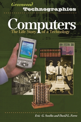 Computers: The Life Story of a Technology 0313331499 Book Cover