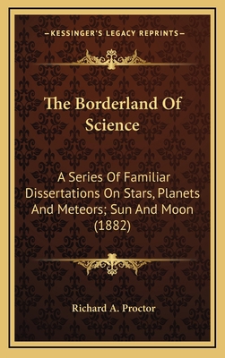 The Borderland of Science: A Series of Familiar... 1164424335 Book Cover