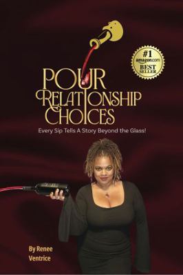 Pour Relationship Choices: Every Sip Tells a St... 1968182020 Book Cover