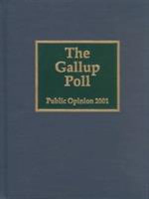 The 2001 Gallup Poll: Public Opinion (Gallup Po... 0842050019 Book Cover