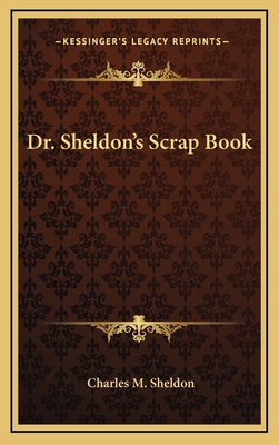 Dr. Sheldon's Scrap Book 1163370231 Book Cover