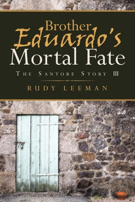 Brother Eduardo's Mortal Fate: The Santore Stor... 1951886976 Book Cover