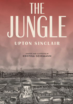 The Jungle: The Graphic Novel 1984856480 Book Cover