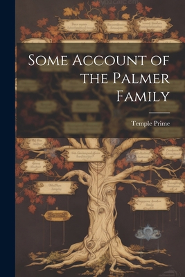 Some Account of the Palmer Family 102188779X Book Cover