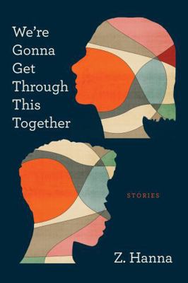 We're Gonna Get Through This Together 1964403006 Book Cover