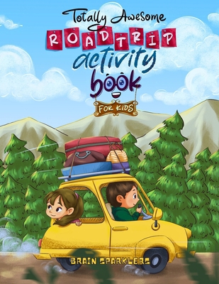 Totally Awesome Road trip Activity Book for Kid... B0FBTK6T45 Book Cover