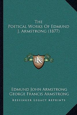 The Poetical Works Of Edmund J. Armstrong (1877) 1166331342 Book Cover