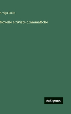 Novelle e riviste drammatiche [Italian] 3566013277 Book Cover