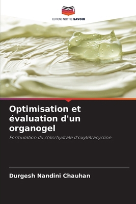 Optimisation et évaluation d'un organogel [French] 6208051398 Book Cover