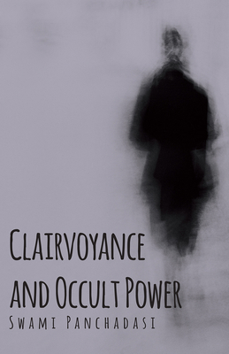Clairvoyance and Occult Powers 1447418042 Book Cover