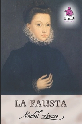 La Fausta: Les Pardaillan 3 [French] 1690794909 Book Cover