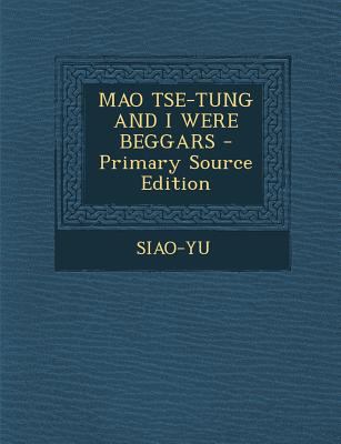 Mao Tse-Tung and I Were Beggars - Primary Sourc... 129372548X Book Cover