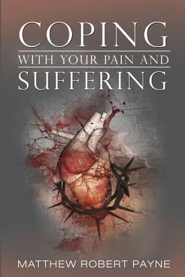 Coping With Your Pain and Suffering: Encouragem... 1365760243 Book Cover