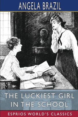 The Luckiest Girl in the School (Esprios Classi... 1034919407 Book Cover