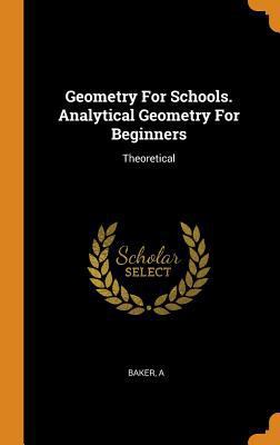 Geometry For Schools. Analytical Geometry For B... 0343066238 Book Cover
