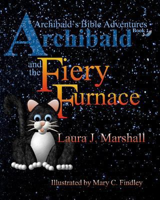 Archibald and the Fiery Furnace (Archibald's Bi... 1497448182 Book Cover