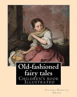 Old-fashioned fairy tales. By: Juliana Horatia ... 1985228351 Book Cover