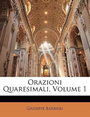 Orazioni Quaresimali, Volume 1 [Italian] 1142620379 Book Cover