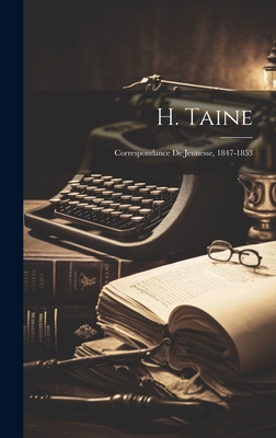 H. Taine: Correspondance De Jeunesse, 1847-1853 [French] 102106372X Book Cover