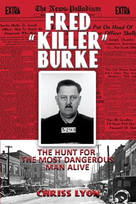 Fred "Killer" Burke: The Hunt for the Most Dang... B0DPFB5XFM Book Cover