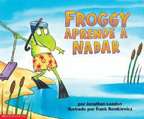 Froggy Aprende a Nadar [Spanish] 0439204356 Book Cover