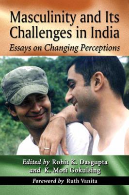 Masculinity and Its Challenges in India: Essays... 0786472243 Book Cover