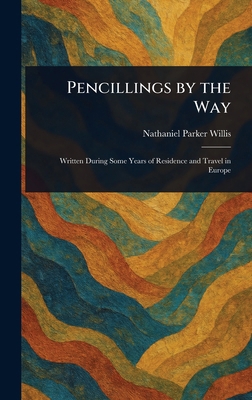 Pencillings by the Way 102334906X Book Cover