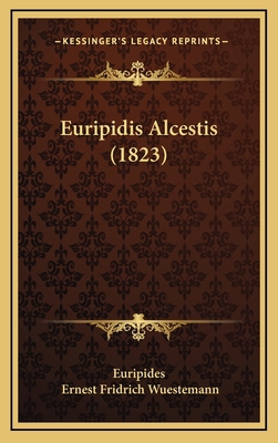 Euripidis Alcestis (1823) [Latin] 1165357941 Book Cover
