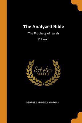 The Analyzed Bible: The Prophecy of Isaiah; Vol... 0343711508 Book Cover