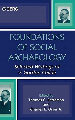 Foundations of Social Archaeology: Selected Wri... 1845202724 Book Cover