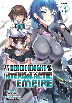 I'm the Heroic Knight of an Intergalactic Empir... B0DK4LXGQJ Book Cover