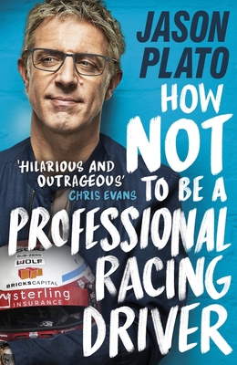 How Not to Be a Professional Racing Driver 0241404142 Book Cover